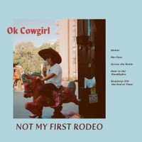 Ok Cowgirl - Not My First Rodeo