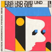 Various Artists - Eins und Zwei und Drei und Vier: Deutsche Experimentelle Pop​-​Musik 1980​-​86