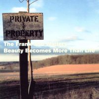 The Frank & Walters - Beauty Becomes More Than Life