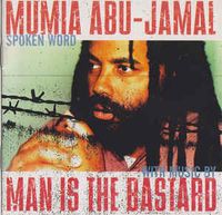 Mumia Abu-Jamal - Mumia Abu-Jamal Spoken Word With Music By Man Is The Bastard