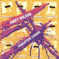 Gary Wilson - Forgotten Lovers