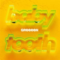 GReeeeN - Baby Tooth