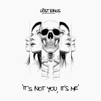 Lost Kings - It's Not You, It's Me