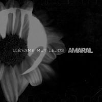 Amaral - Ll&eacute;vame Muy Lejos
