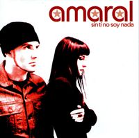 Amaral - Sin Ti No Soy Nada