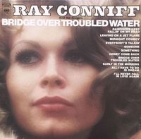 Ray Conniff And The Singers - Bridge Over Troubled Water