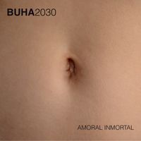 BUHA 2030 - Amoral Inmortal