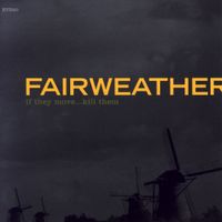 Fairweather - If They Move...Kill Them