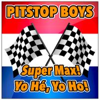 Pitstop Boys - Super Max! YoH&eacute;, YoHo!