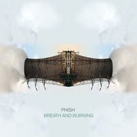 Phish - Breath and Burning