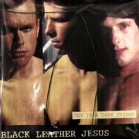 Black Leather Jesus - Sex Is A Dark Friend