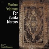 Hiroshi Yokoyama - Morton Feldman: For Bunita Marcus