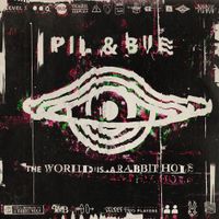 Pil & Bue - The World Is A Rabbit Hole