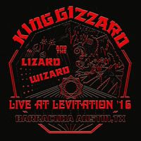 King Gizzard & The Lizard Wizard - Live at Levitation '16