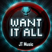 JT Music - Want It All