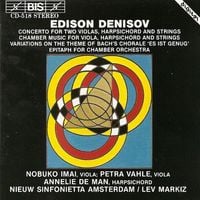 Amsterdam Sinfonietta / Lev Markiz / Nobuko Imai / Petra Vahle / Annelie De Man - Edison Denisov: Works for Chamber Orchestra