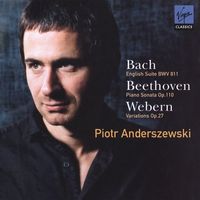 Piotr Anderszewski - Bach: English Suite BWV 811; Beethoven: Piano Sonata Op. 110; Webern: Variations, Op. 27