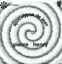 Pierre Henry - Apocalypse de Jean - Volume III