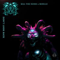 Kill The Noise - Don't Look Back