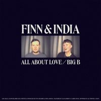 Finn & India Jordan - All About Love / Big B