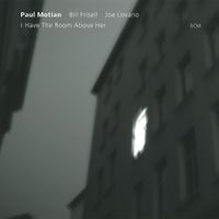 Paul Motian - I Have the Room Above Her