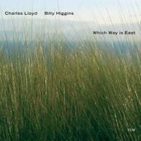 Charles Lloyd & Billy Higgins - Which Way Is East