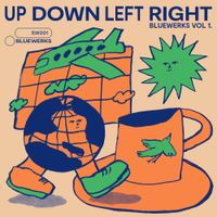 Bluewerks - Bluewerks Vol. 1: Up Down Left Right