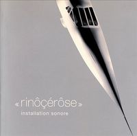 Rin&ocirc;&ccedil;&eacute;r&ocirc;se - Installation Sonore