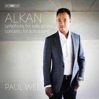 Paul Wee - Alkan: Symphony for Solo Piano & Concerto for Solo Piano