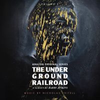 Nicholas Britell - The Underground Railroad: Volume 3