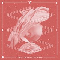 MACE - Touch Me (2XA Remix)