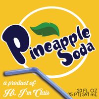 Hi, I'm Chris - Pineapple Soda