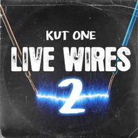 Kut One - Live Wires 2
