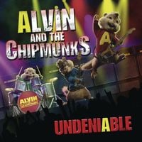 Alvin and the Chipmunks - Undeniable