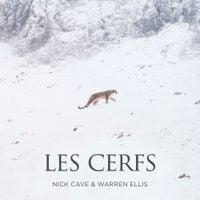 Nick Cave & Warren Ellis - Les Cerfs