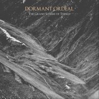 Dormant Ordeal - The Grand Scheme of Things