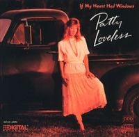 Patty Loveless - If My Heart Had Windows