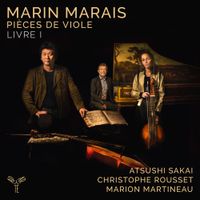 Atsushi Sakai / Christophe Rousset / Marion Martineau - Pi&egrave;ces de Viole, Livre I