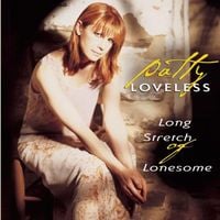 Patty Loveless - Long Stretch of Lonesome