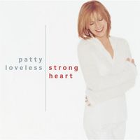 Patty Loveless - Strong Heart