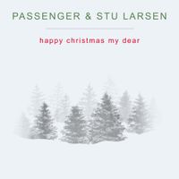 Passenger & Stu Larsen - Happy Christmas My Dear