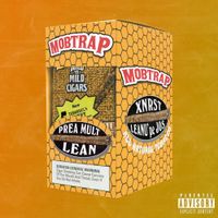 Mobtrap & Xnrst - Prea Mult Lean Deluxe