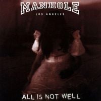 Manhole - All Is Not Well