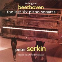 Peter Serkin - The Last Six Piano Sonatas