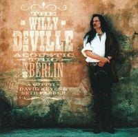 Willy DeVille - The Willy DeVille Acoustic Trio In Berlin