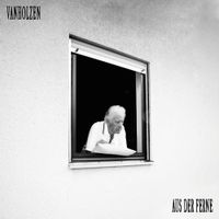VAN HOLZEN - Aus der Ferne