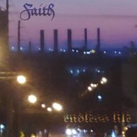 Faith - endless life