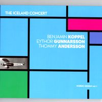 Benjamin Koppel, Eythor Gunnarsson & Thommy Andersson - The Iceland Concert