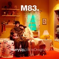 M83 - Hurry Up, We're Dreaming