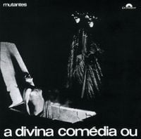 Os Mutantes - A Divina Com&eacute;dia ou Ando Meio Desligado